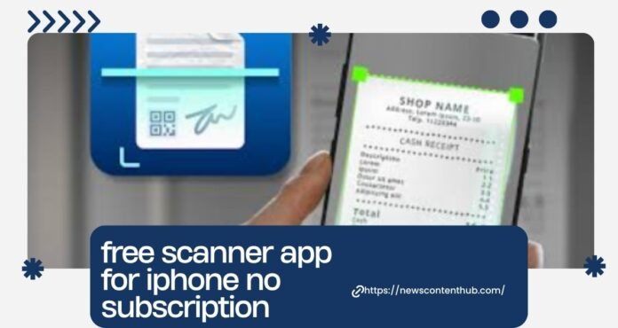 Free Scanner App for iPhone No Subscription: Best Picks